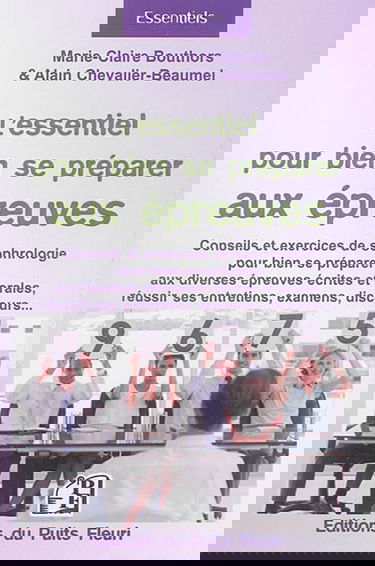 L'essentiel pour bien se préparer aux épreuves : conseils et exercices de sophrologie pour bien se préparer aux diverses épreuves écrites et orales, réussir les entretiens, les examens, les tests, etc.