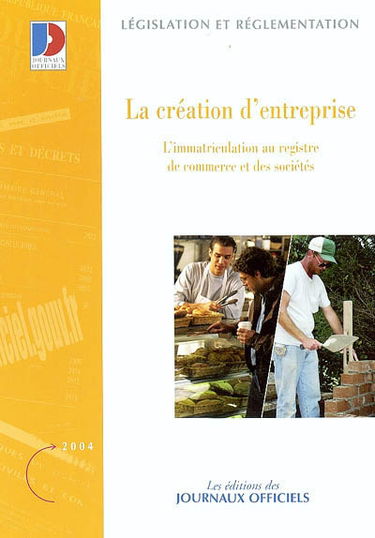 La création d'entreprise : l'immatriculation au registre de commerce et des sociétés