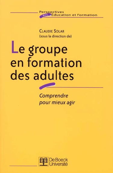 Le groupe en formation des adultes : comprendre pour mieux agir