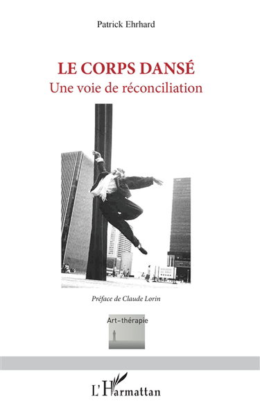 Couverture de Le corps dansé : une voie de réconciliation
