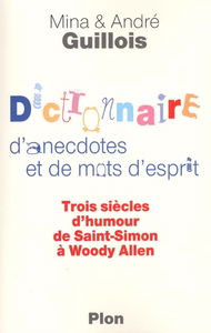 Dictionnaire d'anecdotes et de mots d'esprit
