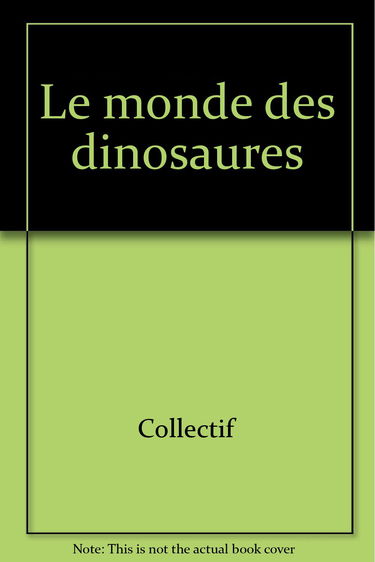 Le Monde des dinosaures