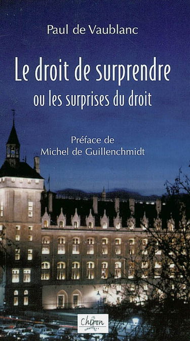 Le droit de surprendre ou Les surprises du droit