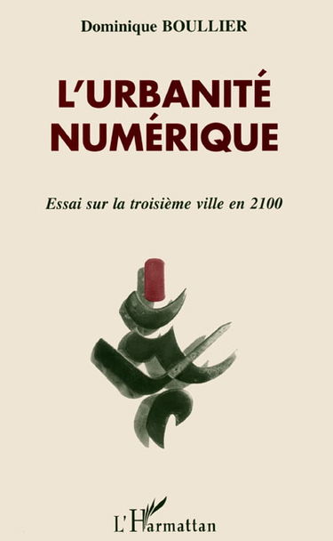 L'urbanité numérique : essai sur la troisième ville en 2100
