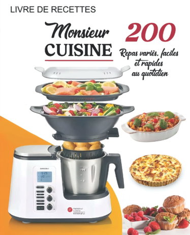 Couverture de Livre de Recettes Monsieur Cuisine: 200 Repas variés, faciles et rapides au quotidien