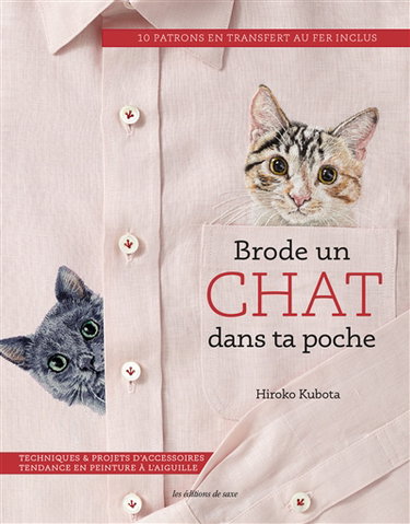 Couverture de Brode un chat dans ta poche : techniques & projets d'accessoires tendance en peinture à l'aiguille : 10 patrons en transfert au fer inclus