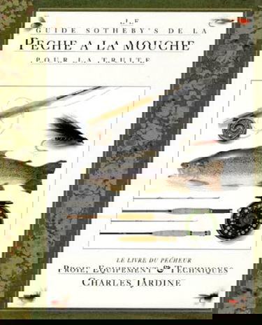 Le guide Sotheby's de la pêche à la mouche pour la truite