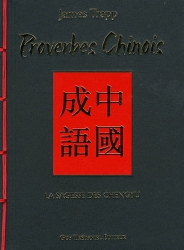 Proverbes chinois : la sagesse des chengyu