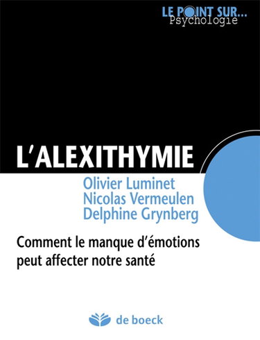L'alexithymie : comment le manque d'émotions peut affecter notre santé