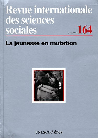 Revue internationale des sciences sociales, n° 164. La jeunesse en mutation