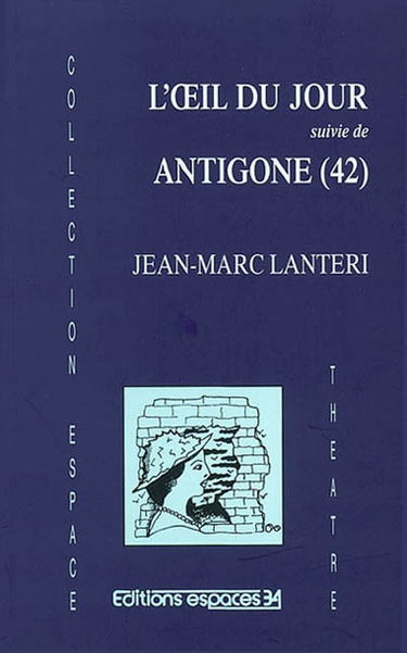 L'oeil du jour. Antigone (42)