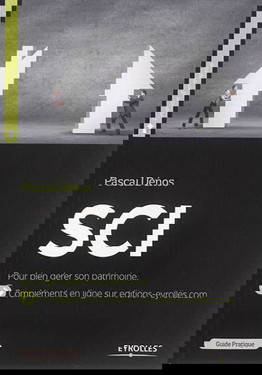 Guide pratique de la SCI : bien gérer son patrimoine