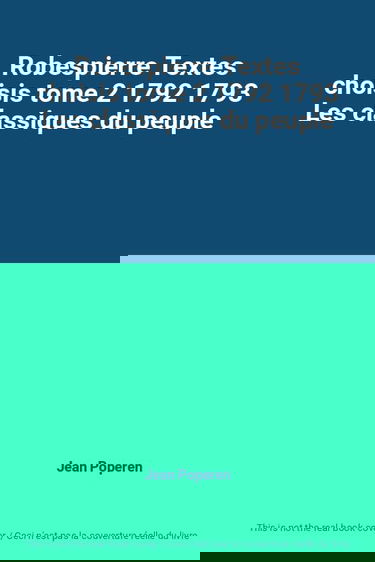 Robespierre Textes choisis tome 2 1792 1793 Les classiques du peuple