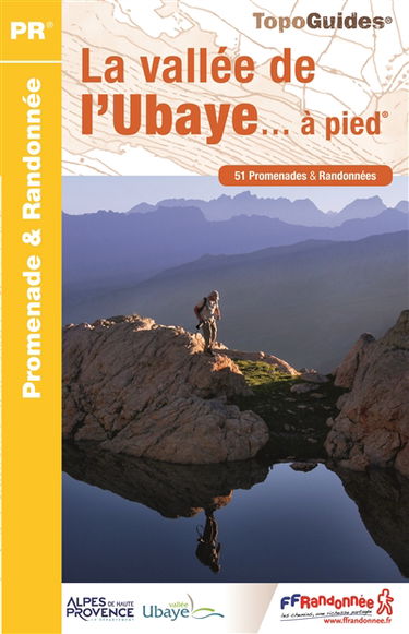 La vallée de l'Ubaye... à pied : 51 promenades & randonnées