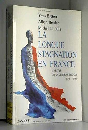 La longue stagnation en France : l'autre grande dépression en France, 1873-1897