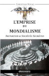 Couverture de L'Emprise du Mondialisme II : Initiations & Sociétés Secrètes