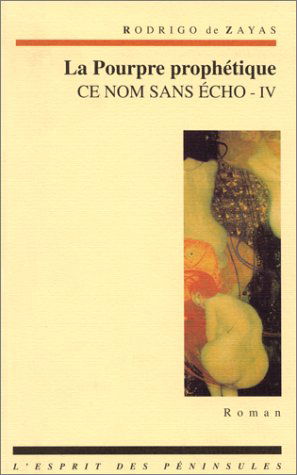 Ce nom sans écho. Vol. 4. La pourpre prophétique