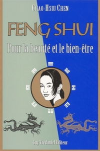 Le feng shui pour la beauté et le bien-être : la connaissance secrète des Chinois pour l'harmonie et l'éternelle jeunesse