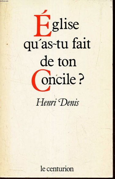 Eglise qu'as-tu fait de ton concile ?