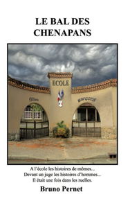 LE BAL DES CHENAPANS: IL ETAIT UNE FOIS DANS LES RUELLES