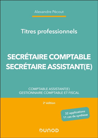 Secrétaire comptable, secrétaire assistant(e) : comptable assistant(e), gestionnaire comptable et fiscal : titres professionnels