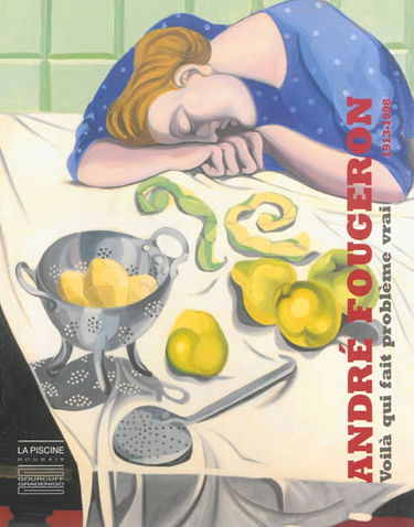 André Fougeron, 1913-1998 : voilà qui fait problème vrai