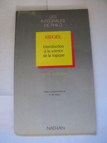 La science de la logique AUTHOR: Hegel