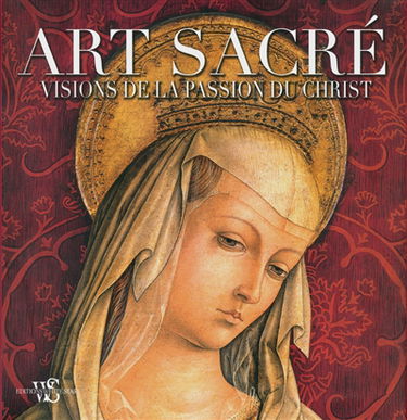 Art sacré : visions de la passion du Christ