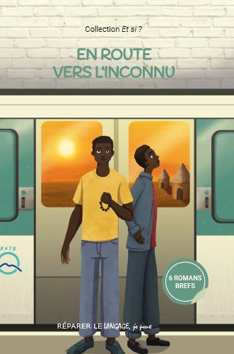 Couverture de Et si ? : romans collectifs, recueils collectifs collèges et lycées : 2021. Vol. 3. En route vers l'inconnu