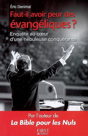 Faut-il avoir peur des évangéliques ? : enquête au coeur d'une nébuleuse conquérante