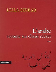 L'arabe comme un chant secret : récit