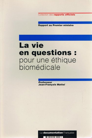 La Vie en questions : pour une éthique biomédicale, rapport au Premier ministre