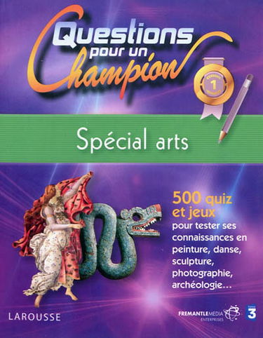 Questions pour un champion : spécial arts : 500 quiz et jeux pour tester ses connaissances en peinture, danse, sculpture, photographie, archéologie...