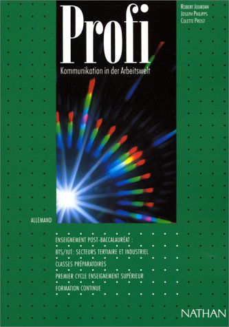 Profi : Kommunikation in der arbeitswelt : allemand, enseignement post-baccalauréat, BTS/IUT : secteurs tertiaire et industriel