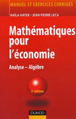 Mathématiques pour l'économie : Analyse - Algèbre