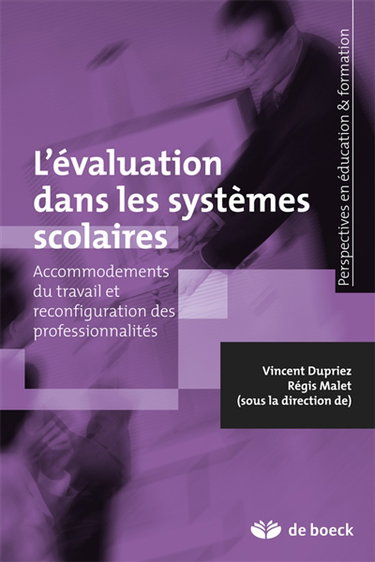L'évaluation dans les systèmes scolaires : accommodements du travail et reconfiguration des professionnalités