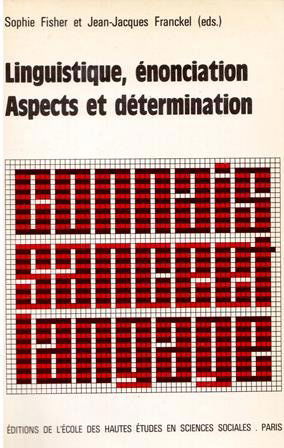 Linguistique et énonciation : aspects et détermination