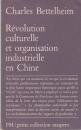 Revolution Culturelle et Organisation Industrielle en Chine