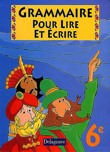 Grammaire pour lire et écrire, 6e