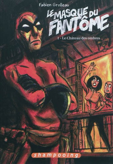 Le masque du fantôme. Vol. 1. Le château des ombres
