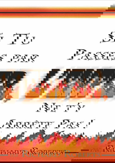 Si tu passes par l'enfer ne t'y arrête pas!