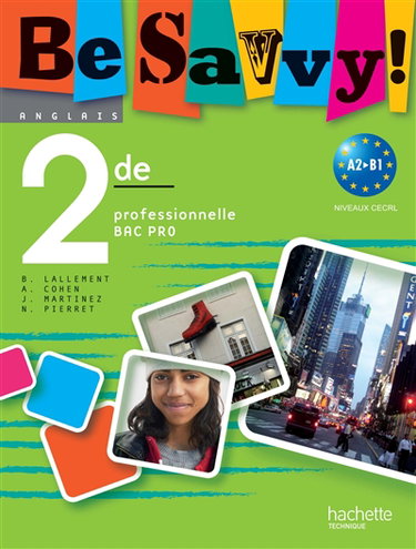 Couverture de Be savvy ! 2de professionnelle bac pro : anglais A2-B1, niveaux CECRL