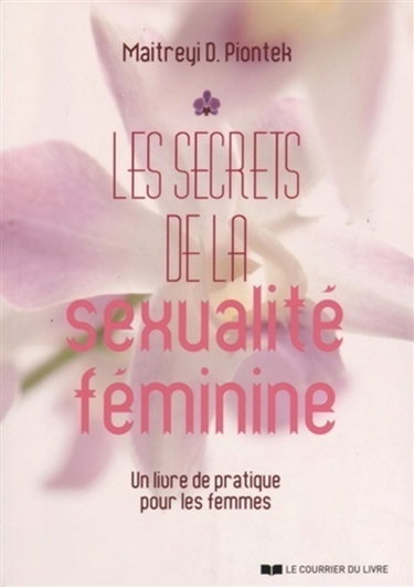 Couverture de Les secrets de la sexualité féminine : un livre de pratique pour les femmes