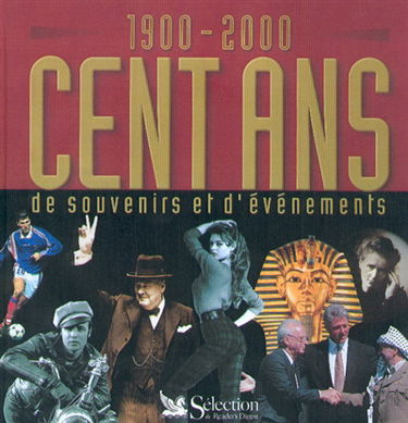 Cent ans de souvenirs et d'évènements : 1900-2000