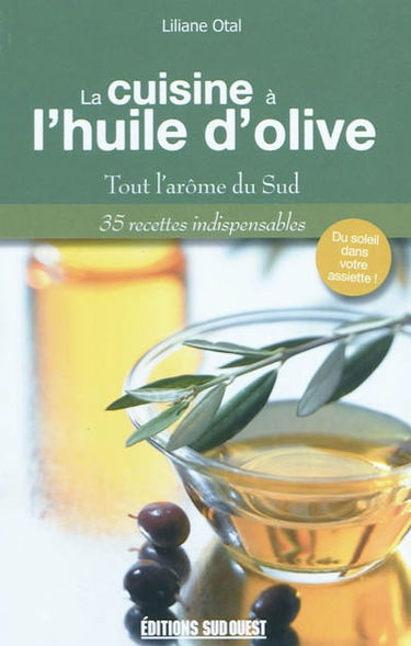 La cuisine à l'huile d'olive : tout l'arôme du sud