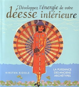Développez l'énergie de votre déesse intérieure : la puissance des anciens archétypes