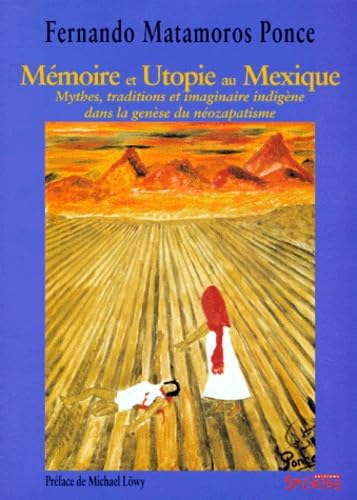 Mémoire et utopie au Mexique