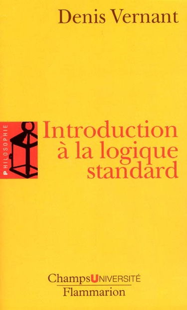 Introduction à la logique standard : calcul des propositions, des prédicats et des relations