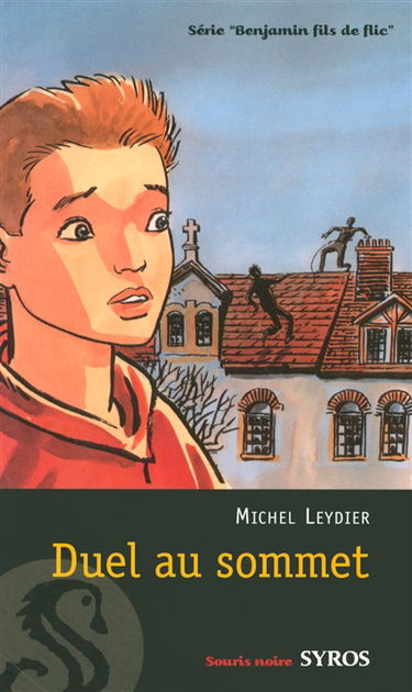 Benjamin, fils de flic. Duel au sommet