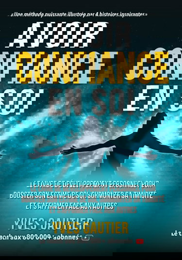 AVOIR CONFIANCE EN SOI: Le livre de développement personnel pour booster son estime de soi, surmonter sa timidité et s'affirmer face aux autres